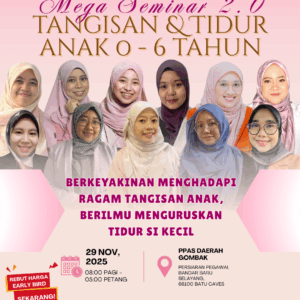 MEGA SEMINAR 2.0 TANGISAN & TIDUR ANAK 0-6 TAHUN (Single)